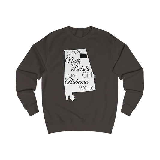Just a North Dakota Girl in an Alabama World Sweatshirt