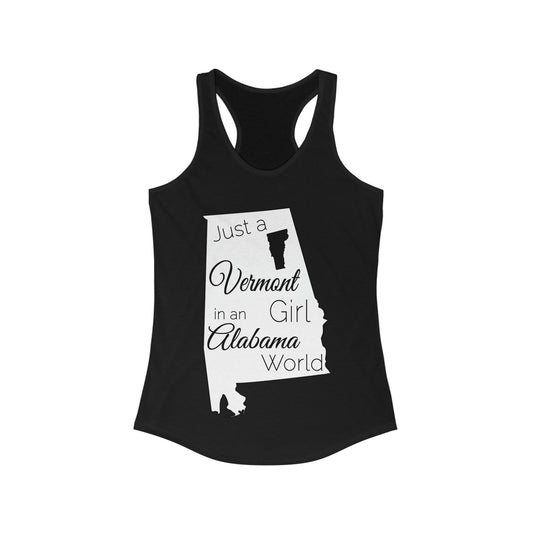 Just a Vermont Girl in an Alabama World Women's Ideal Racerback Tank