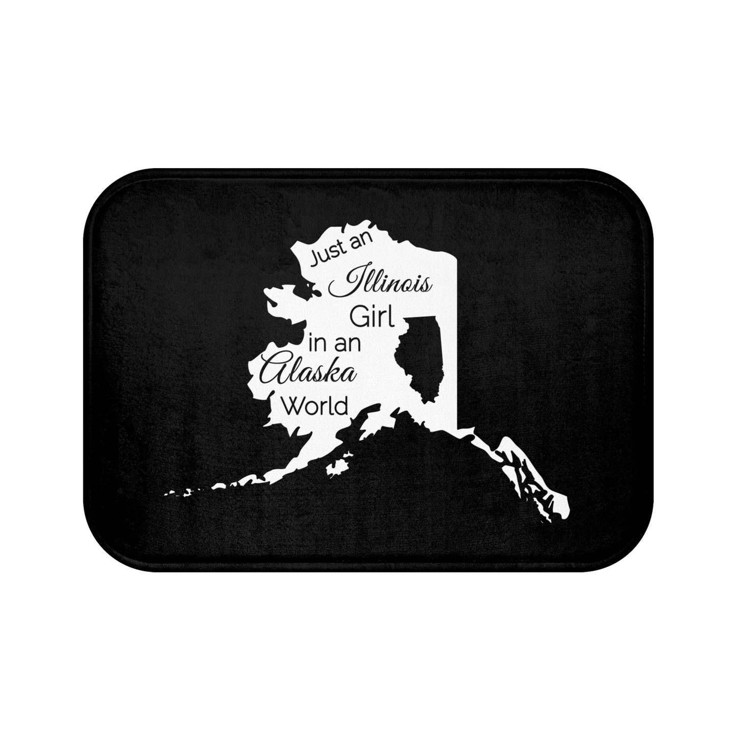 Just an Illinois Girl in an Alaska World Bath Mat