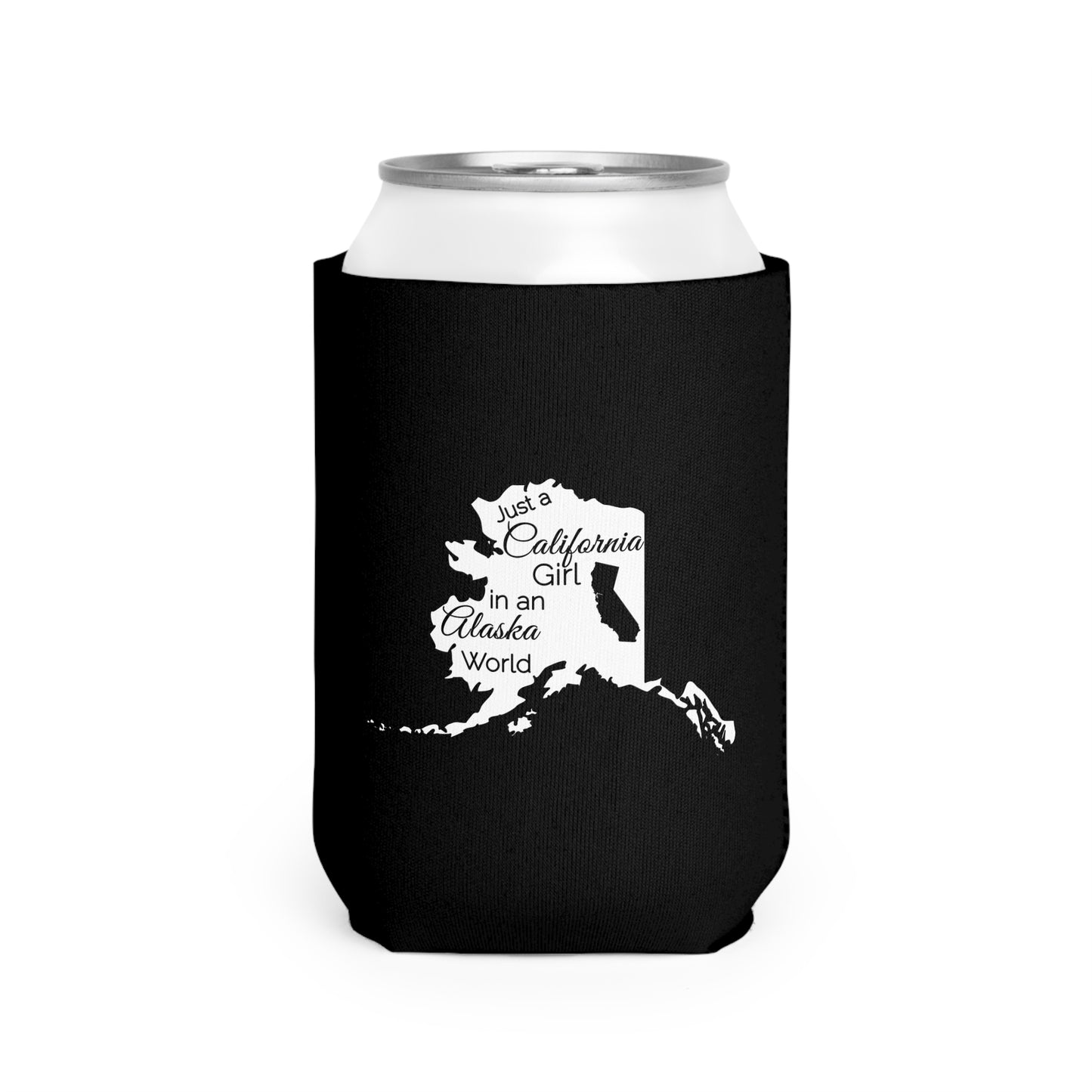 Just a California Girl in an Alaska World Can Cooler Sleeve