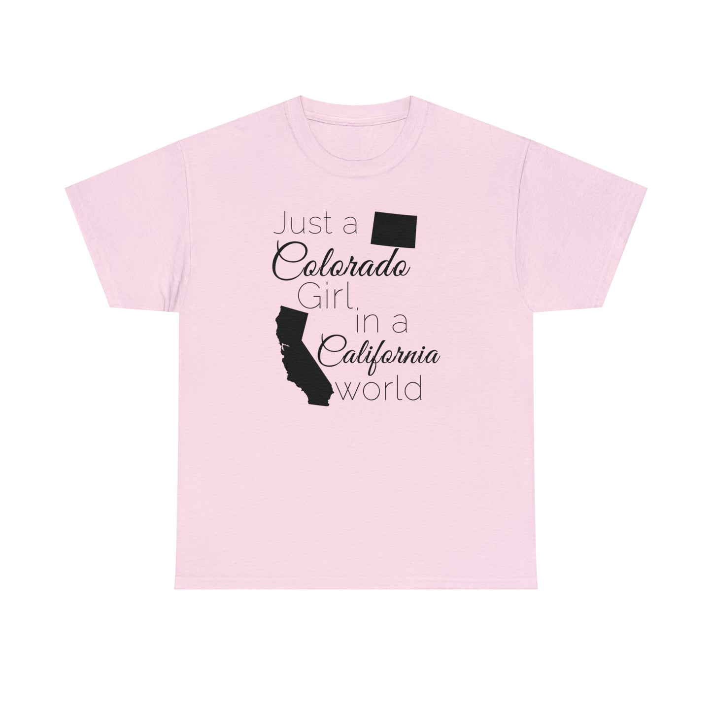 Just a Colorado Girl in a California World Unisex Heavy Cotton Tee