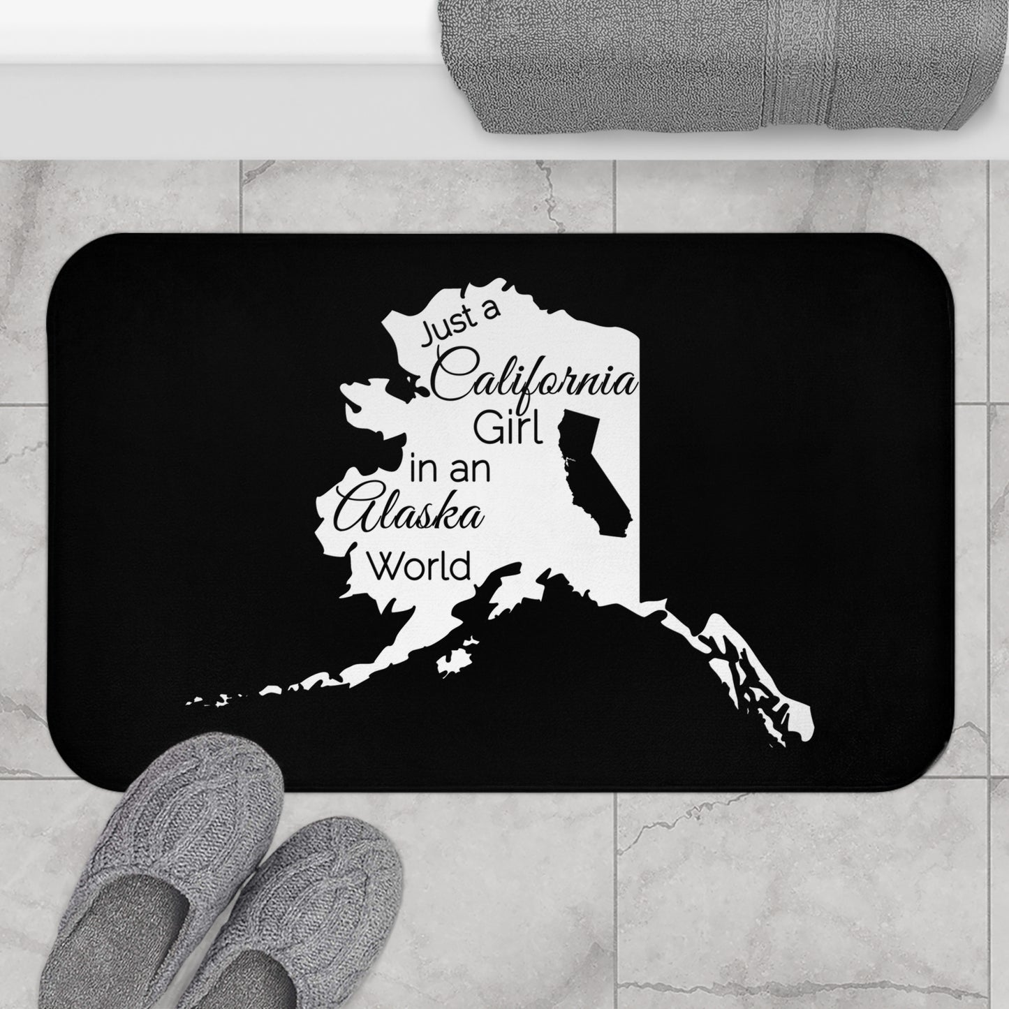 Just a California Girl in an Alaska World Bath Mat