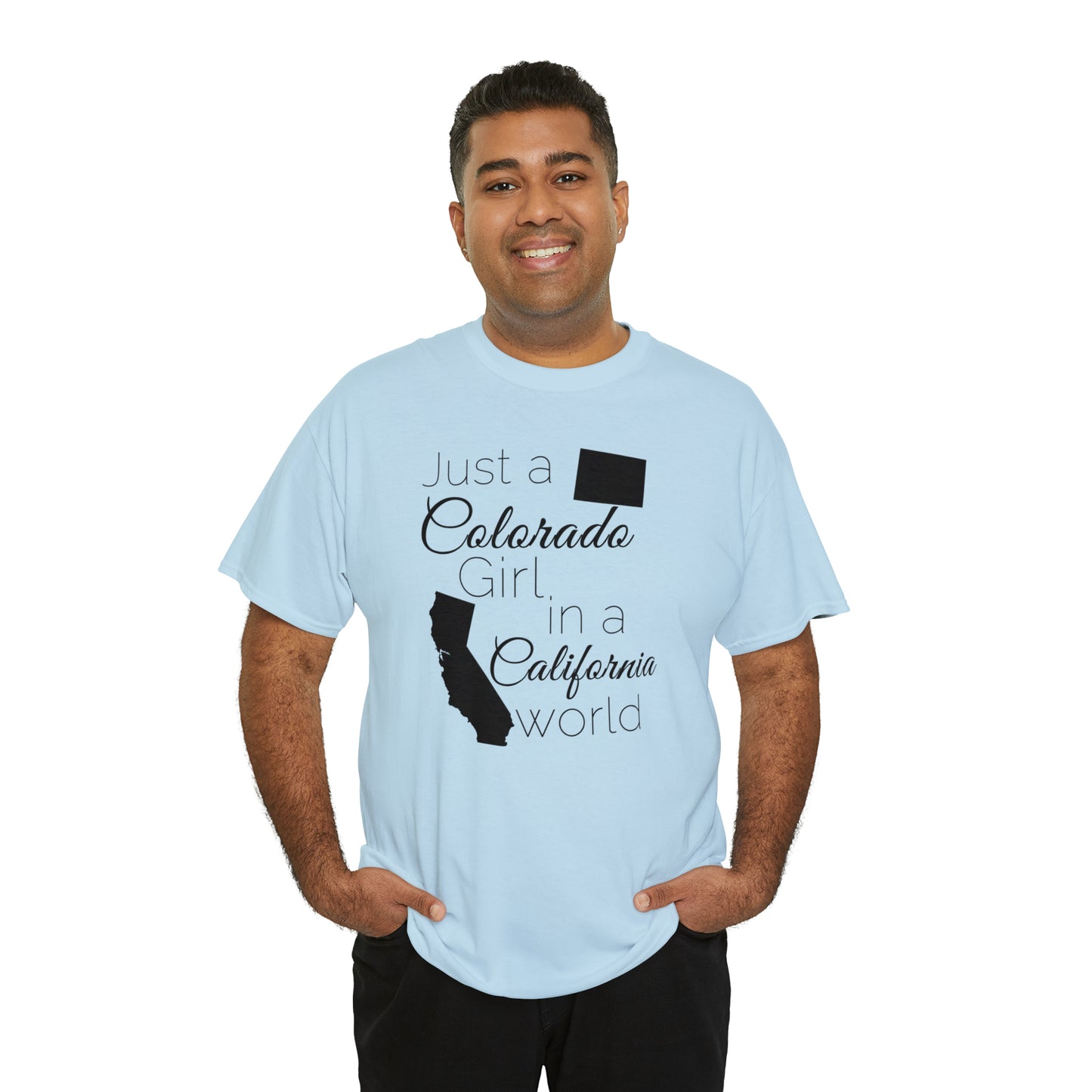 Just a Colorado Girl in a California World Unisex Heavy Cotton Tee