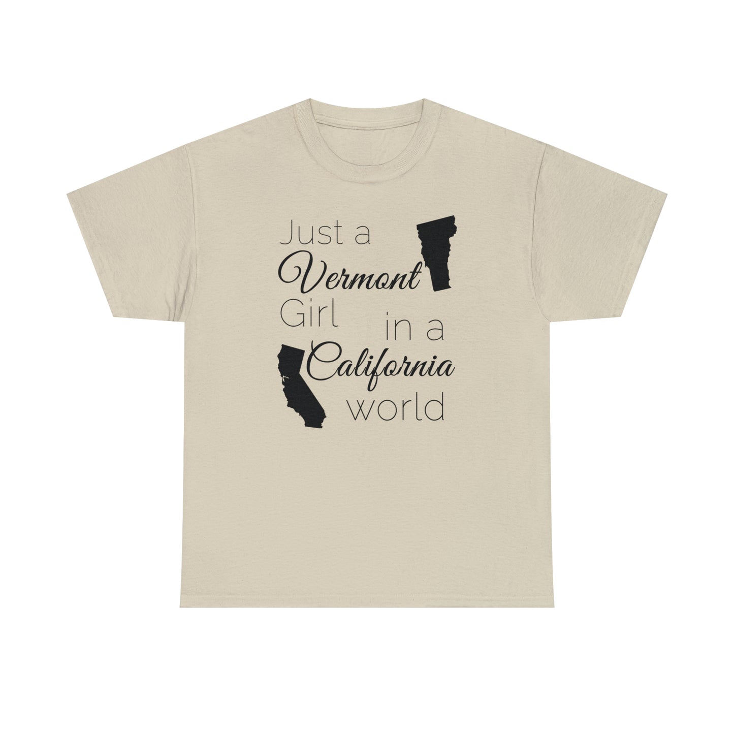 Just a Vermont Girl in a California World Unisex Heavy Cotton Tee