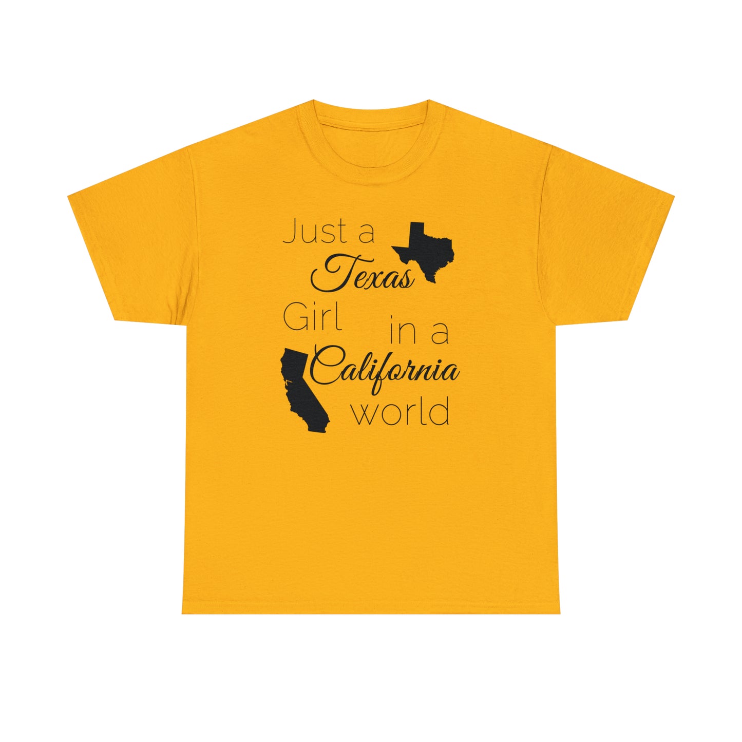 Just a Texas Girl in a California World Unisex Heavy Cotton Tee