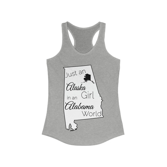 Just an Alaska Girl in an Alabama World Women's Ideal Racerback Tank