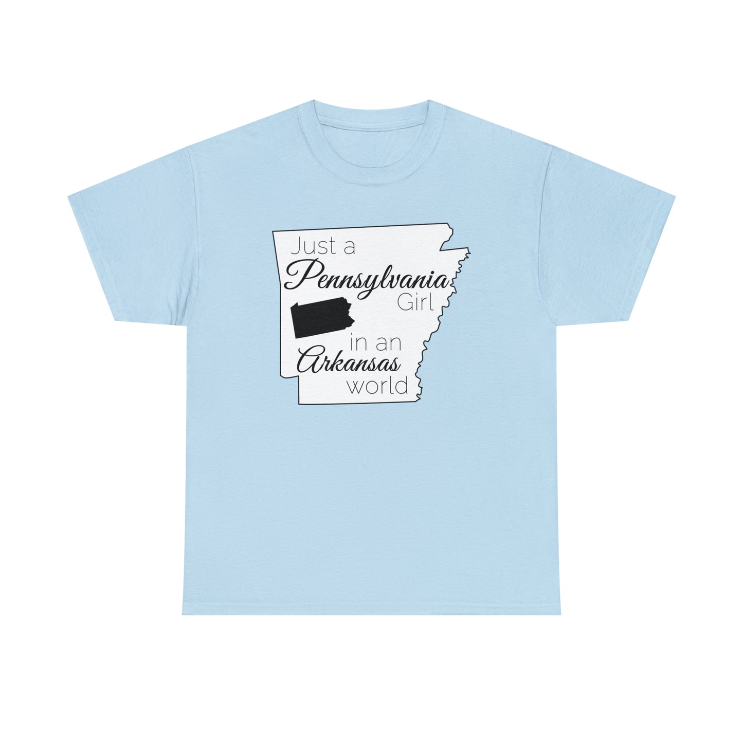 Just a Pennsylvania Girl in an Arkansas World Unisex Heavy Cotton Tee