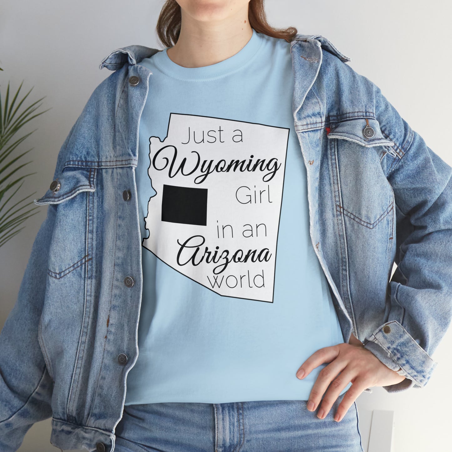 Just a Wyoming Girl in an Arizona World Unisex Heavy Cotton Tee