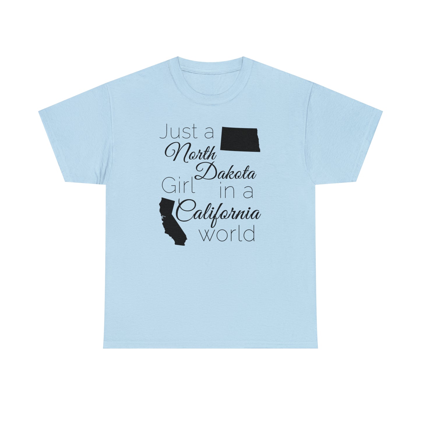 Just a North Dakota Girl in a California World Unisex Heavy Cotton Tee