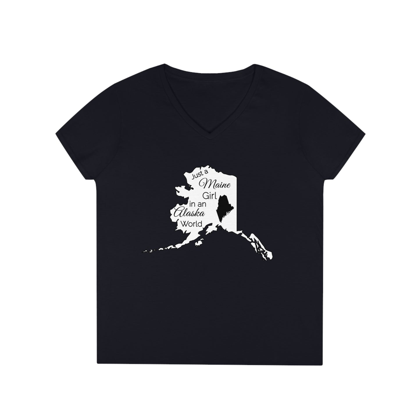 Just a Maine Girl in an Alaska World Ladies' V-Neck T-Shirt
