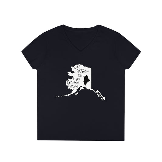 Just a Maine Girl in an Alaska World Ladies' V-Neck T-Shirt