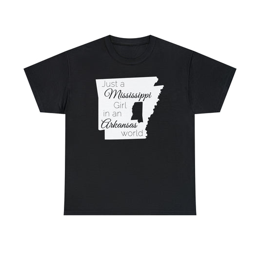 Just a Mississippi Girl in an Arkansas World Unisex Heavy Cotton Tee