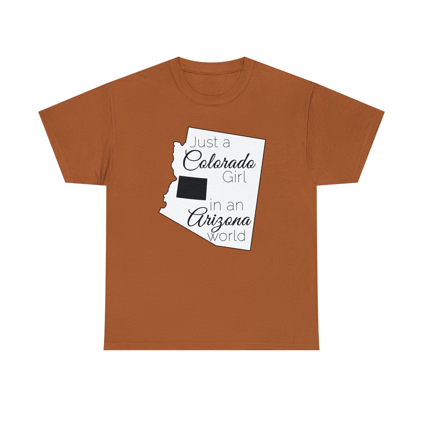 Just a Colorado Girl in an Arizona World Unisex Heavy Cotton Tee