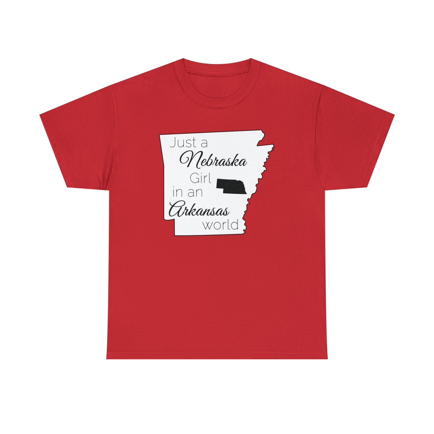 Just a Nebraska Girl in an Arkansas World Unisex Heavy Cotton Tee