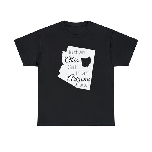 Just an Ohio Girl in an Arizona World Unisex Heavy Cotton Tee