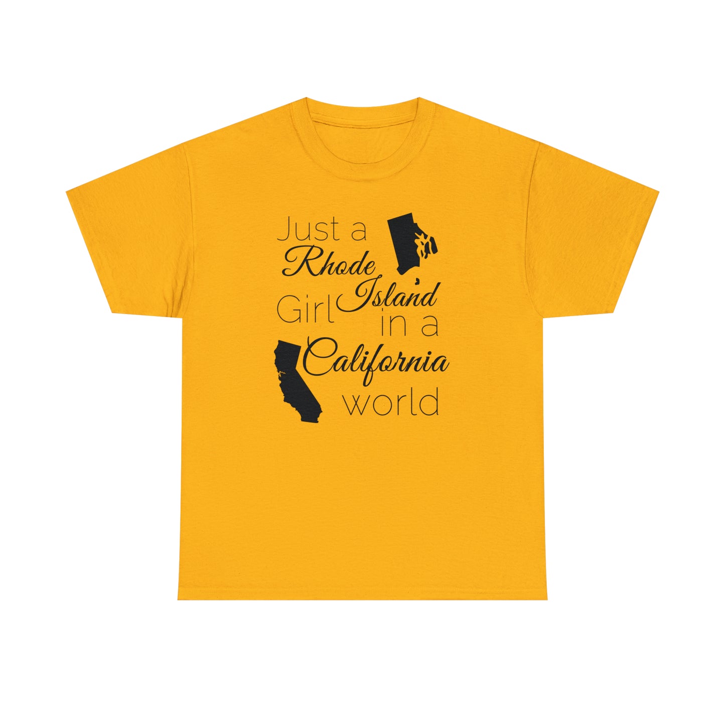 Just a Rhode Island Girl in a California World Unisex Heavy Cotton Tee