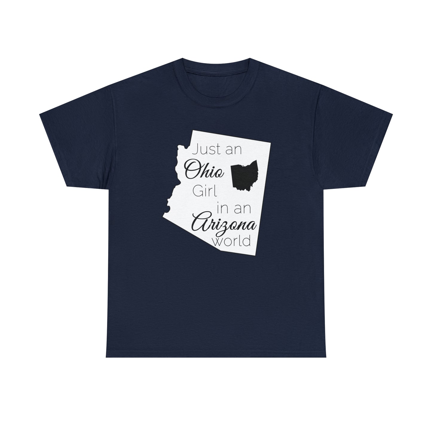 Just an Ohio Girl in an Arizona World Unisex Heavy Cotton Tee