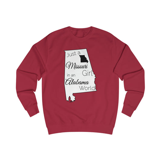 Just a Missouri Girl in an Alabama World Sweatshirt