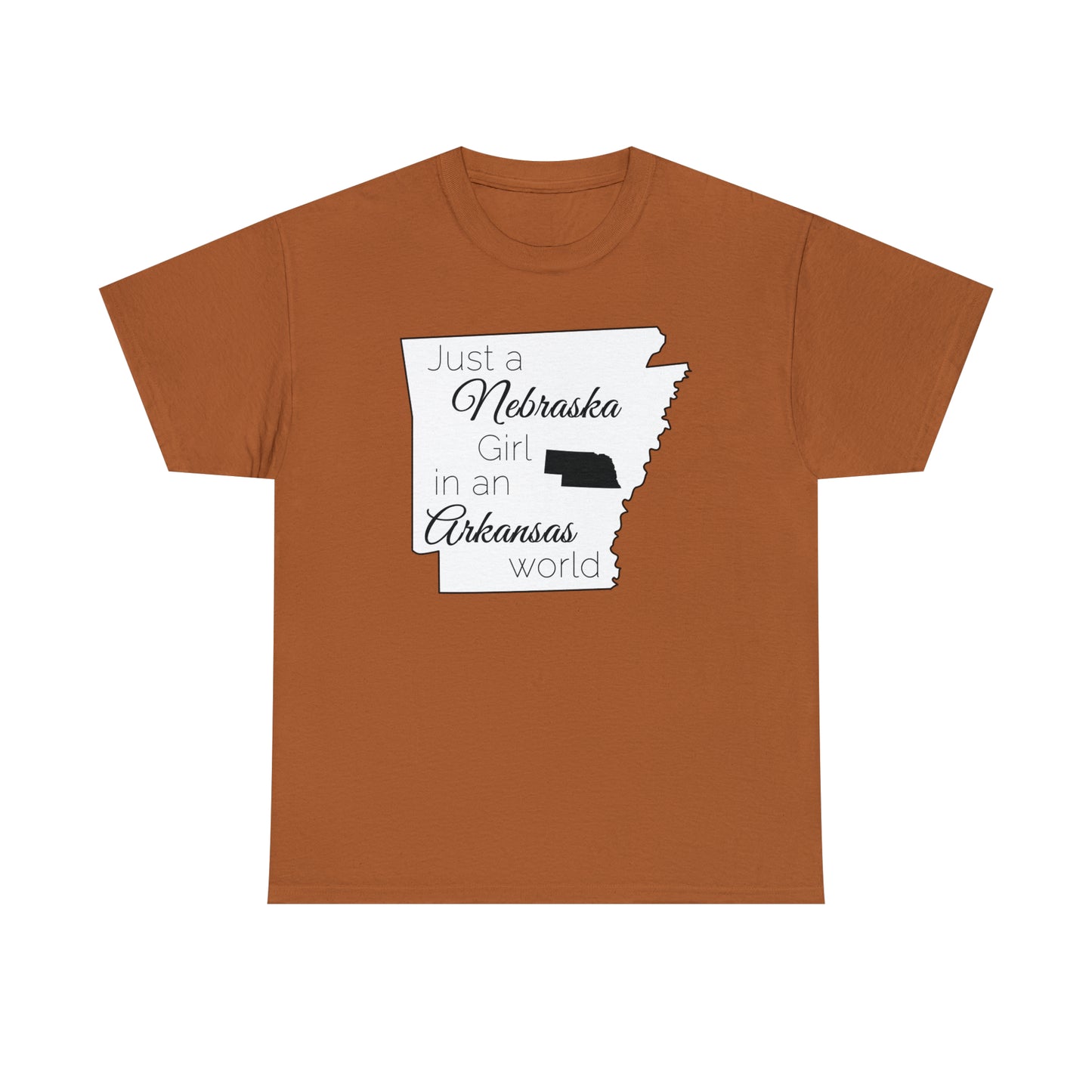 Just a Nebraska Girl in an Arkansas World Unisex Heavy Cotton Tee