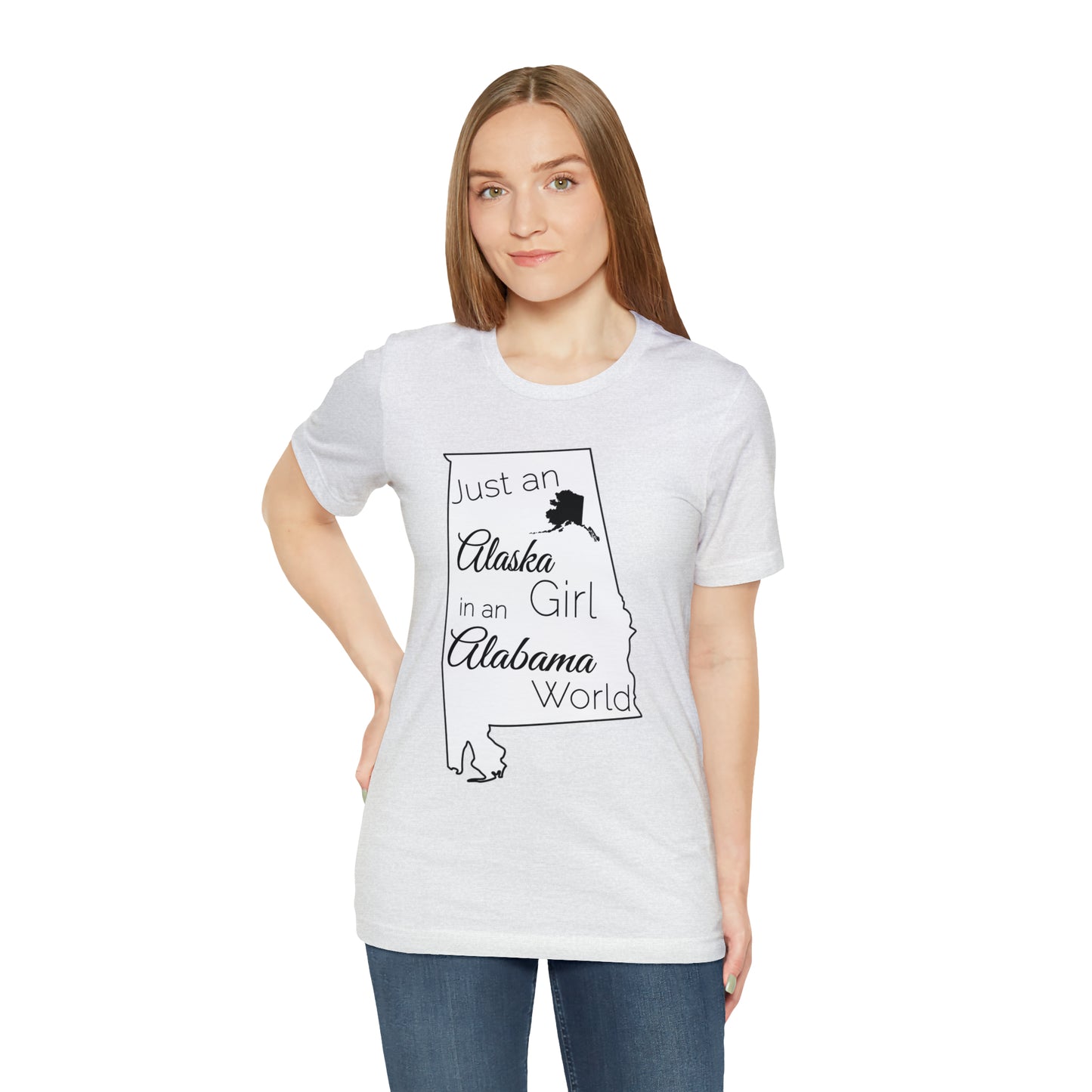 Just an Alaska Girl in an Alabama World Short Sleeve T-shirt