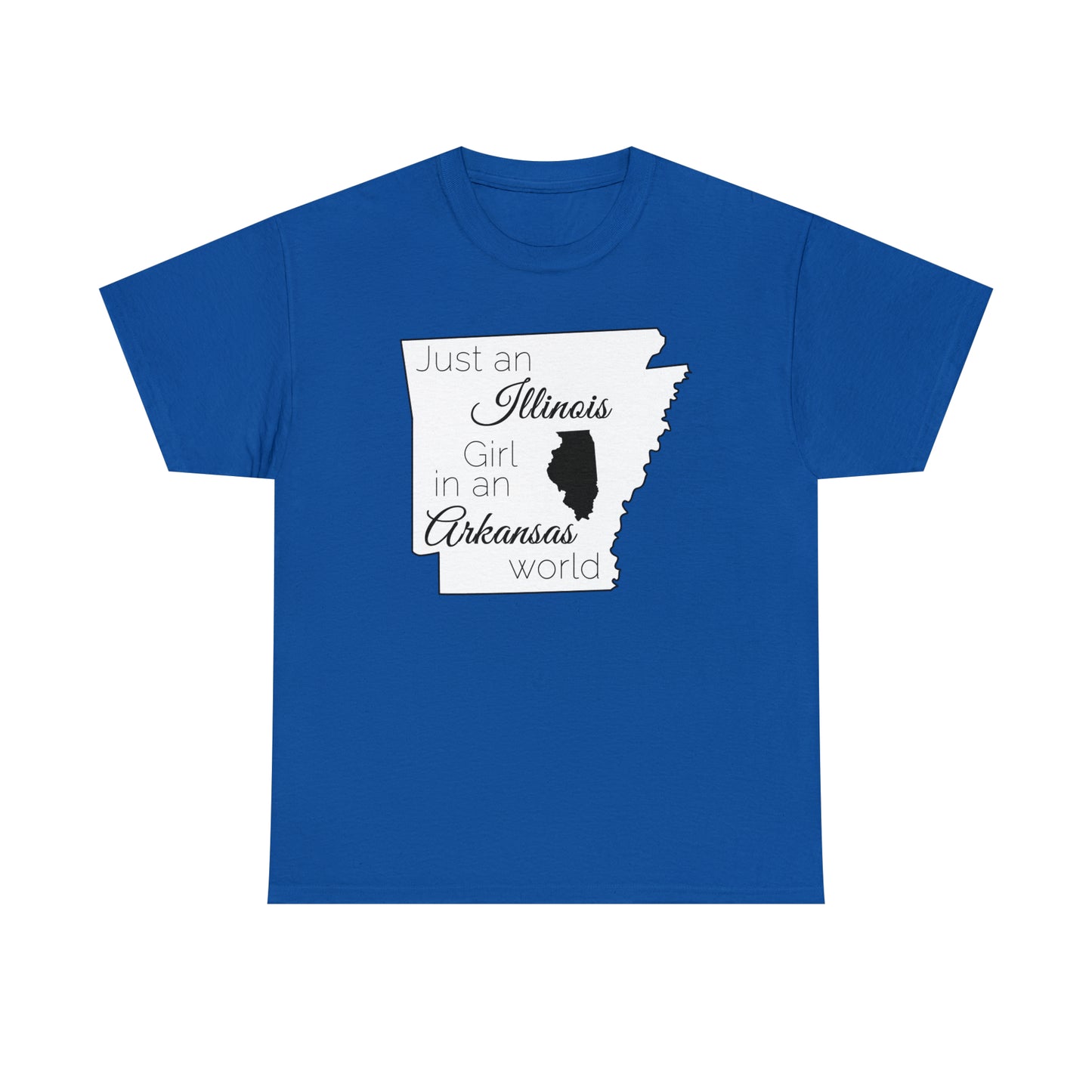 Just an Illinois Girl in an Arkansas World Unisex Heavy Cotton Tee