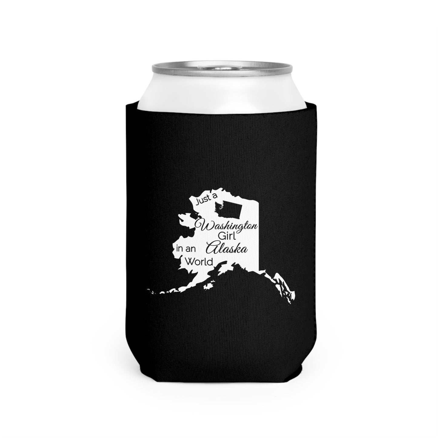 Just a Washington Girl in an Alaska World Can Cooler Sleeve