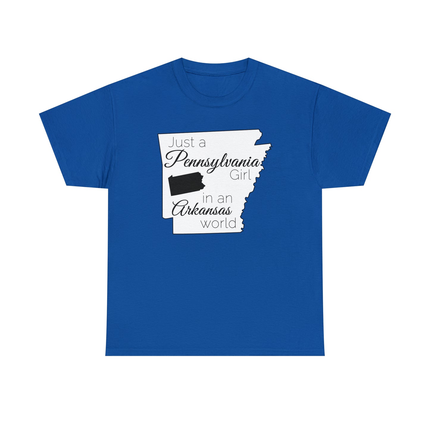 Just a Pennsylvania Girl in an Arkansas World Unisex Heavy Cotton Tee