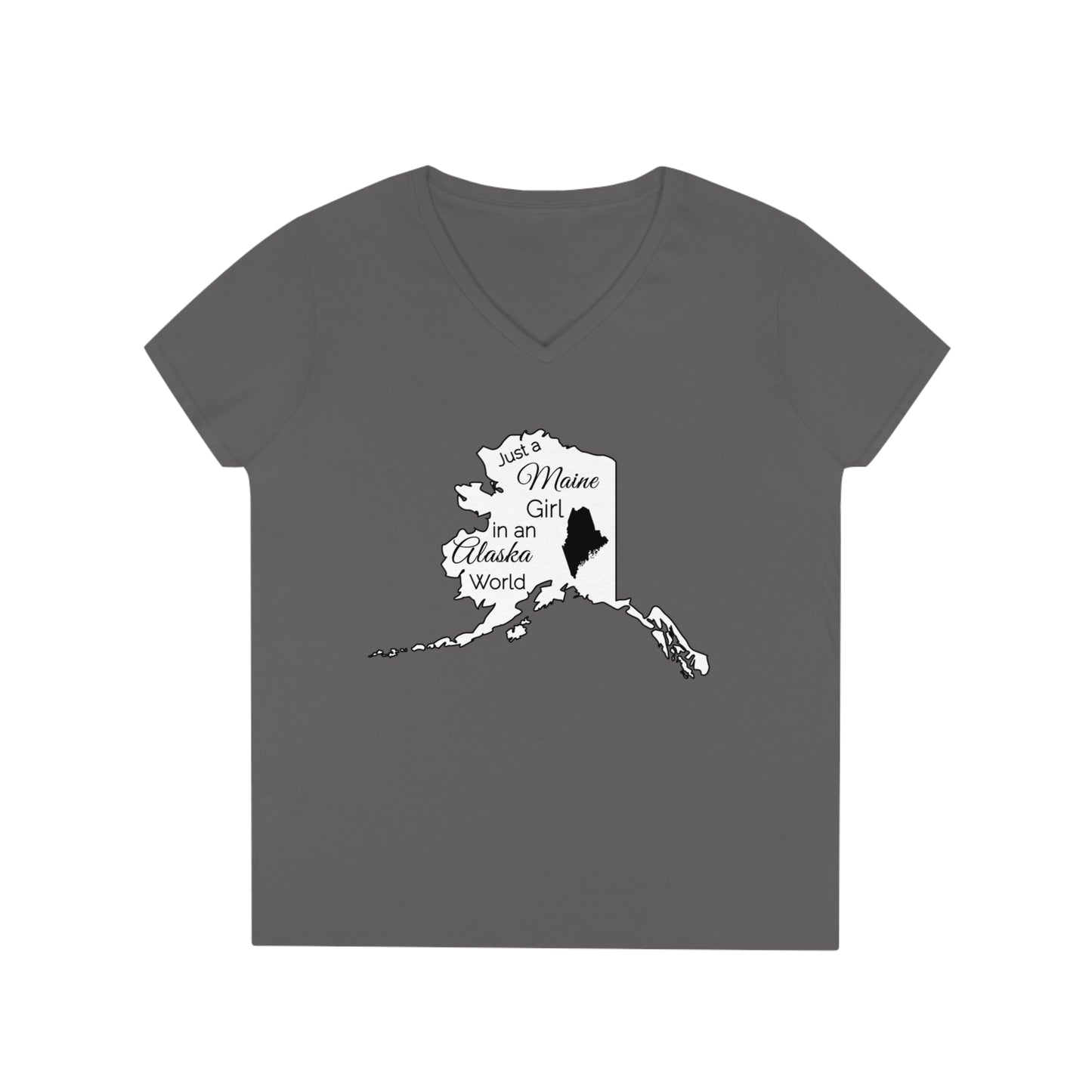 Just a Maine Girl in an Alaska World Ladies' V-Neck T-Shirt
