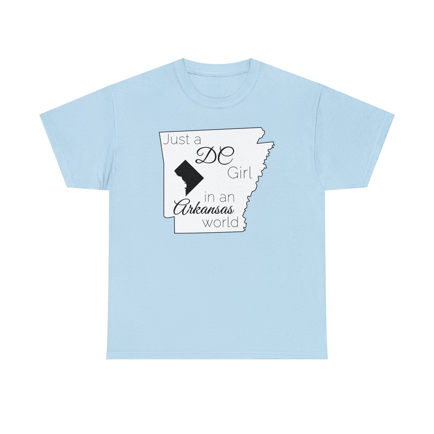 Just a DC Girl in an Arkansas World Unisex Heavy Cotton Tee