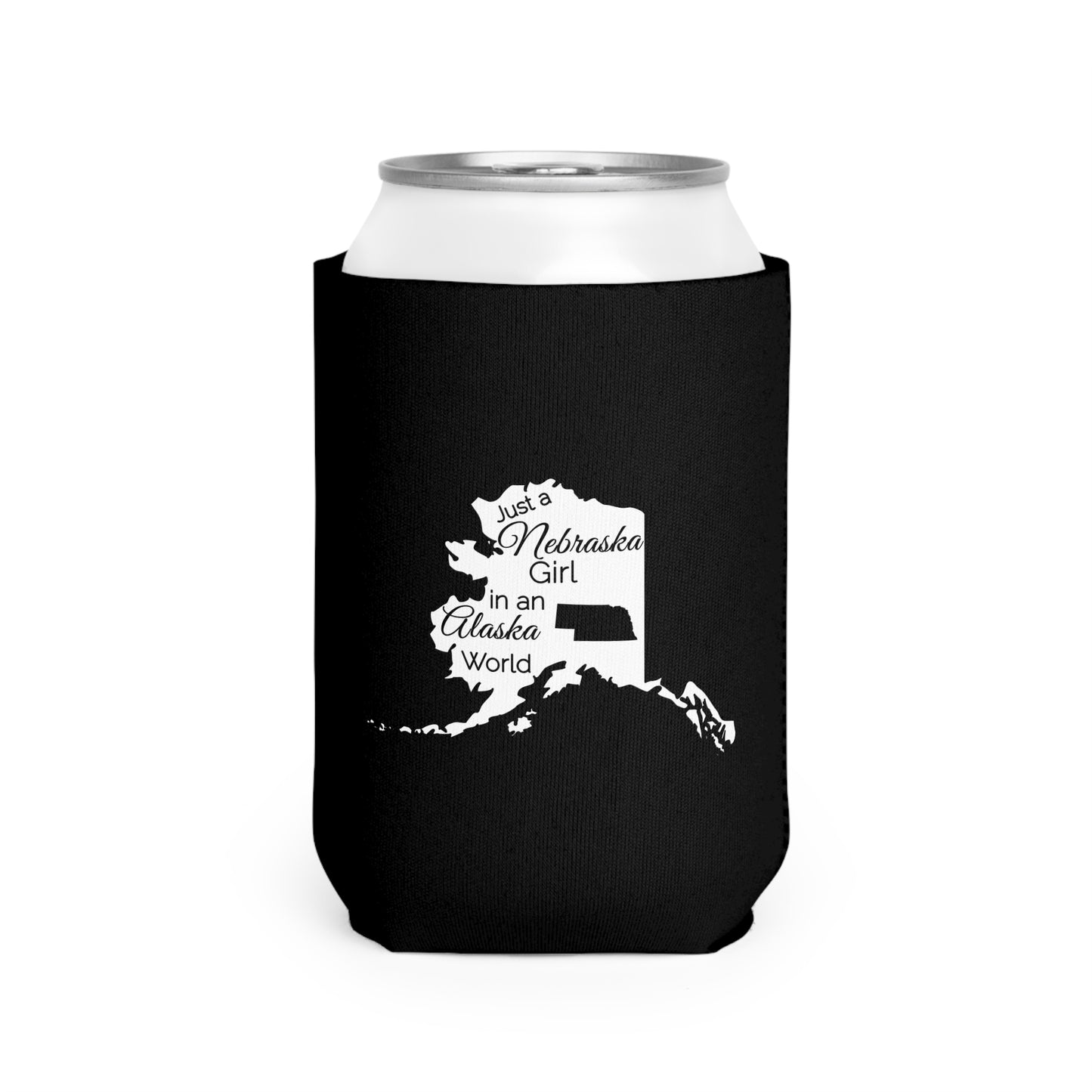 Just a Nebraska Girl in an Alaska World Can Cooler Sleeve