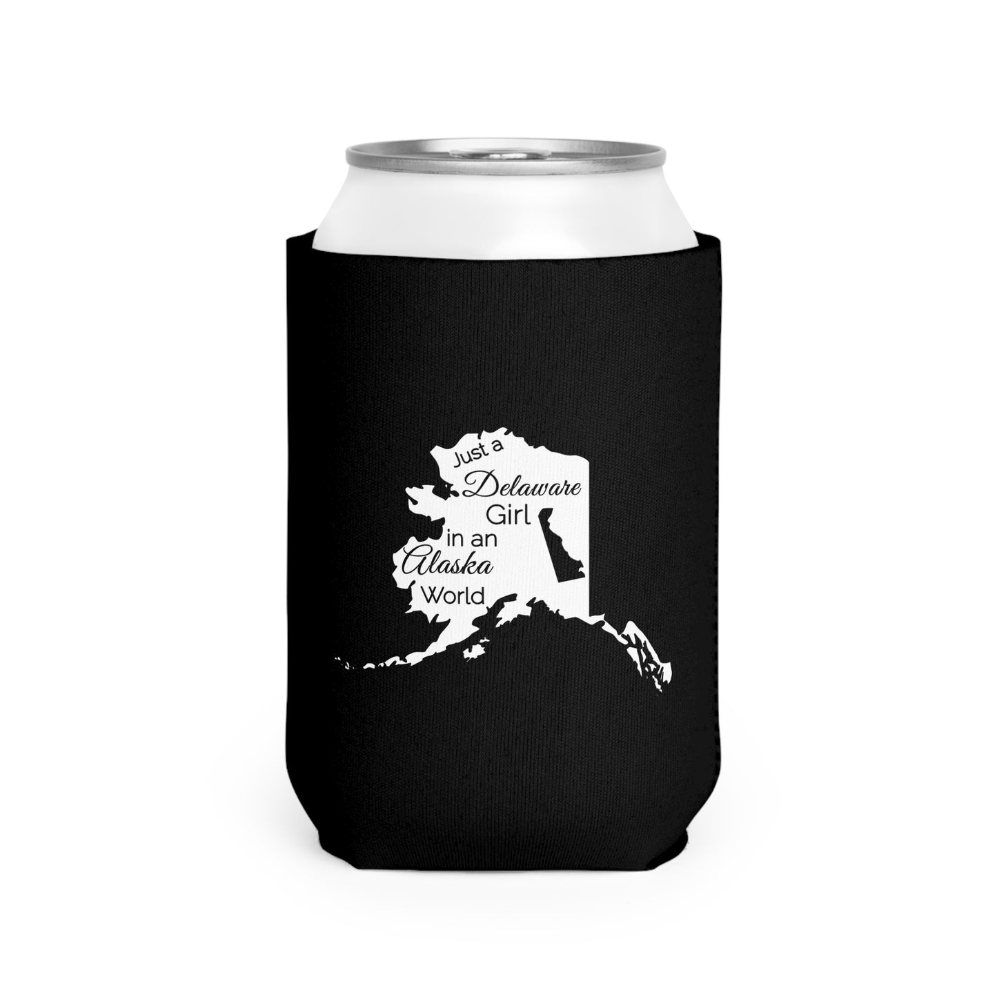 Just a Delaware Girl in an Alaska World Can Cooler Sleeve