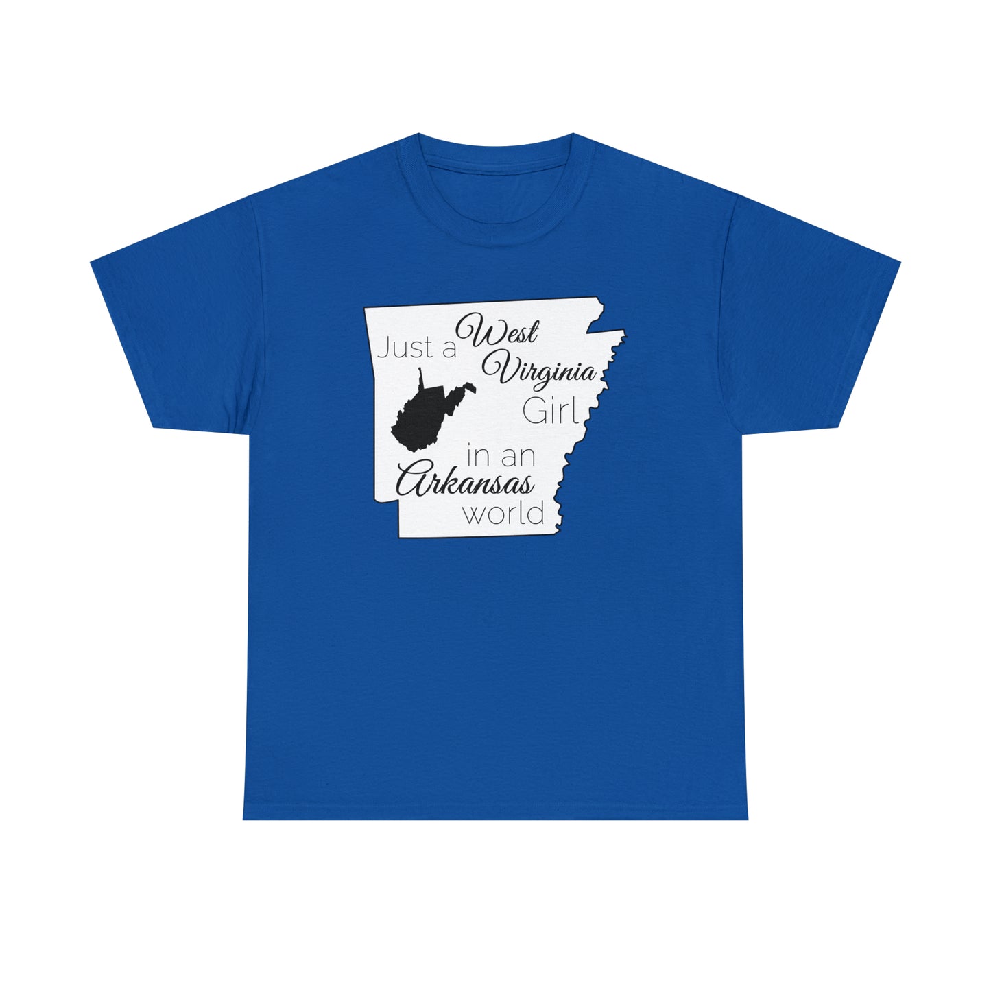 Just a West Virginia Girl in an Arkansas World Unisex Heavy Cotton Tee