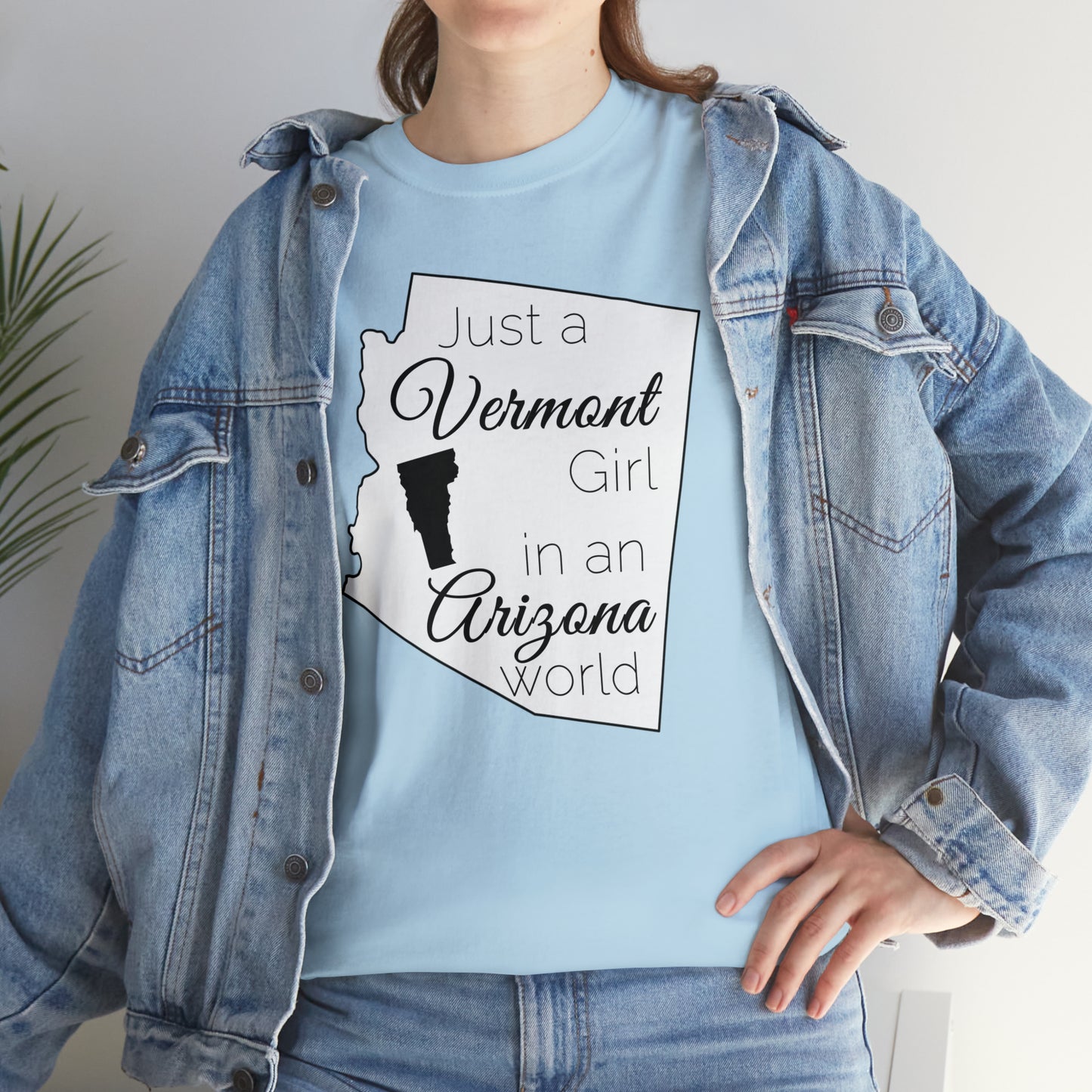 Just a Vermont Girl in an Arizona World Unisex Heavy Cotton Tee