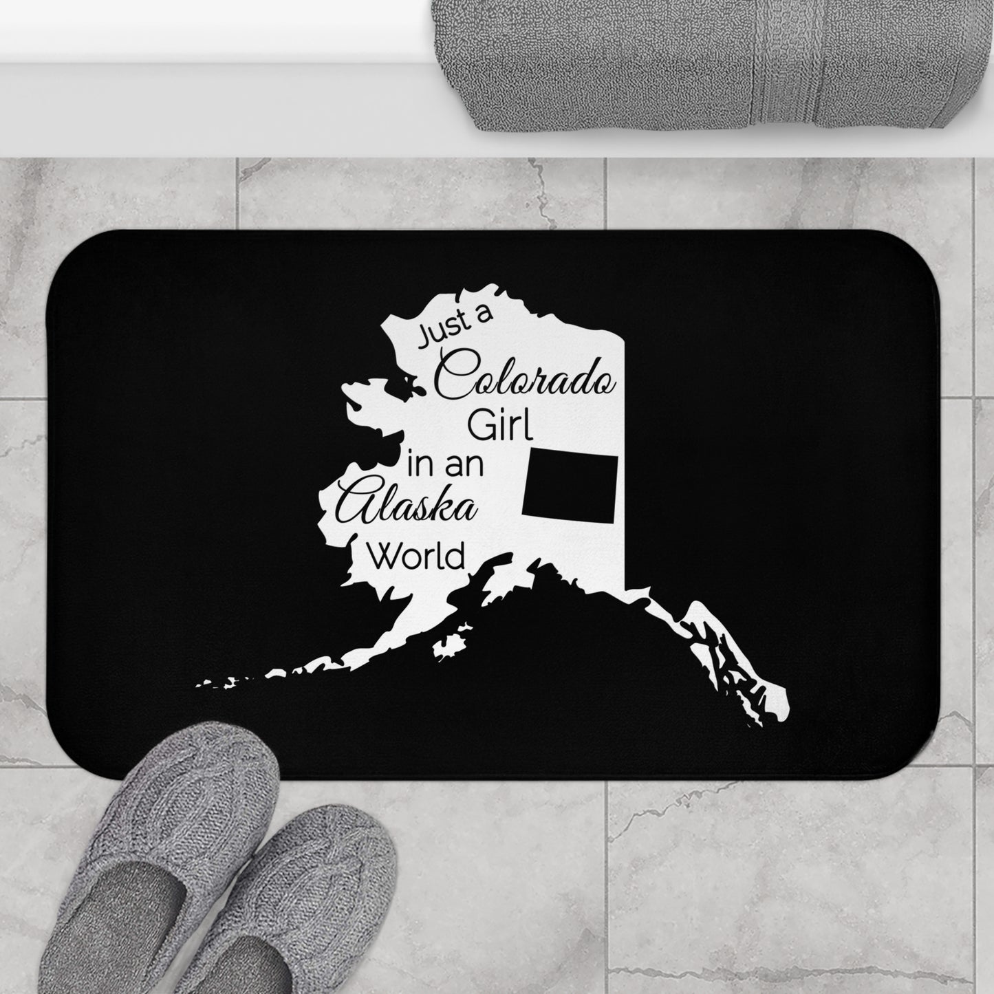 Just a Colorado Girl in an Alaska World Bath Mat