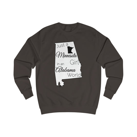 Just a Minnesota Girl in an Alabama World Sweatshirt