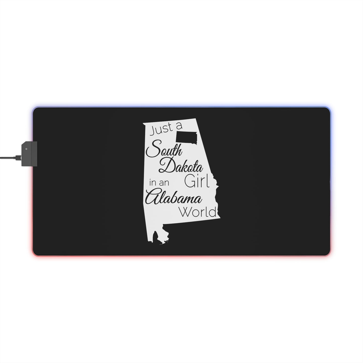 Just a South Dakota Girl in an Alabama World LED Gaming Mouse Pad