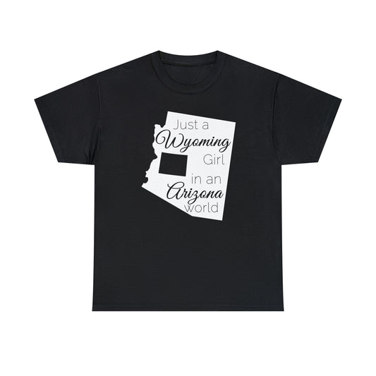 Just a Wyoming Girl in an Arizona World Unisex Heavy Cotton Tee