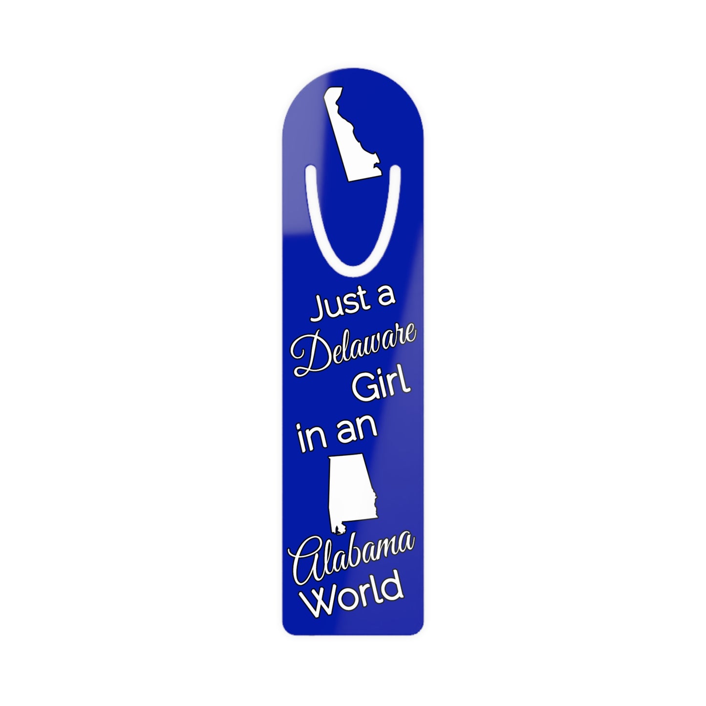 Just a Delaware Girl in an Alabama World Bookmark