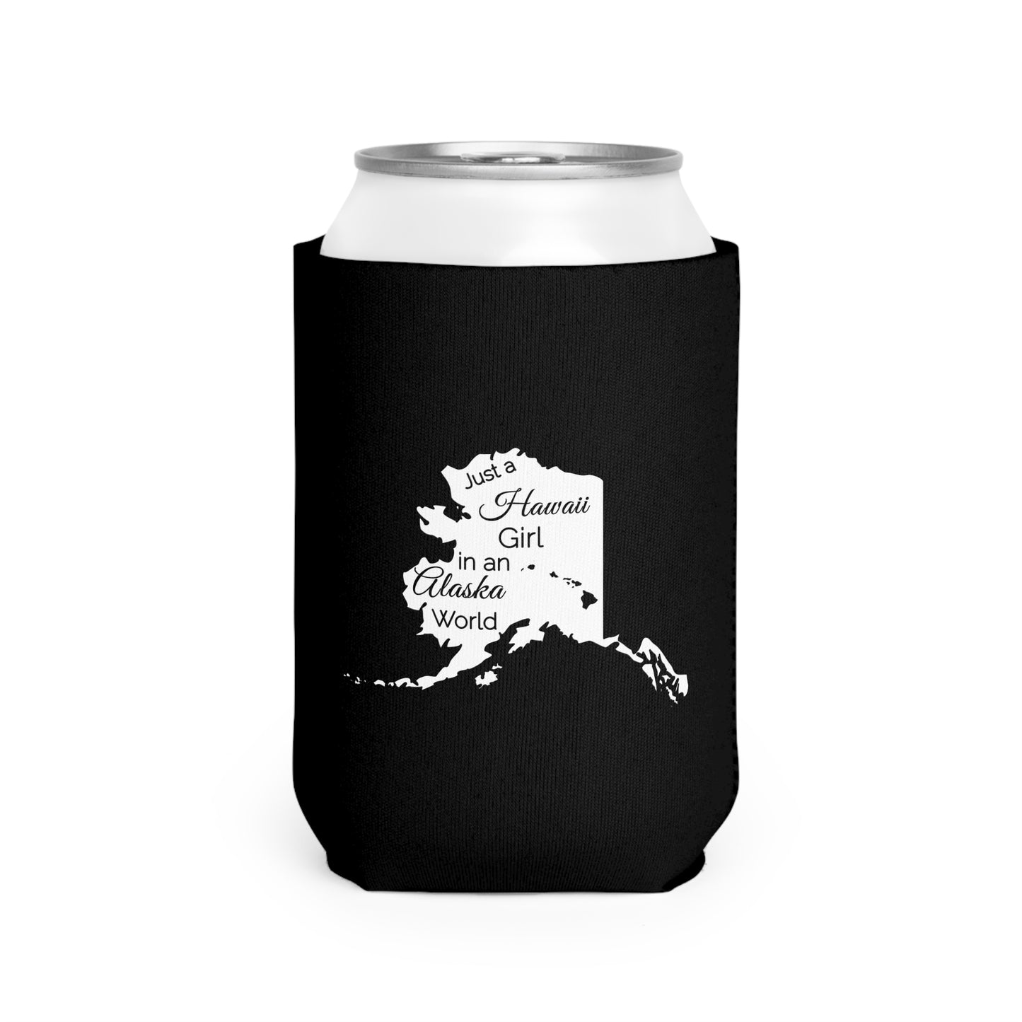 Just a Hawaii Girl in an Alaska World Can Cooler Sleeve
