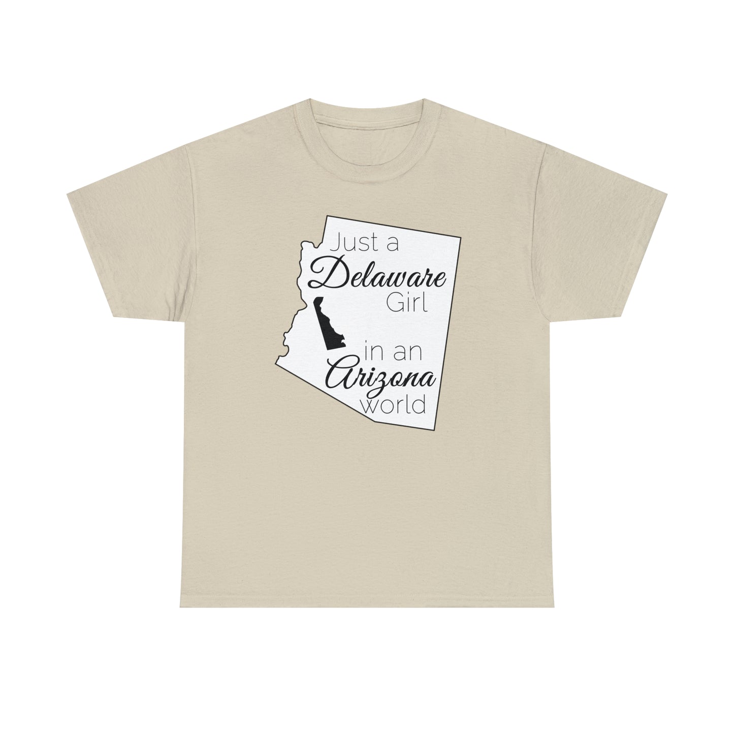 Just a Delaware Girl in an Arizona World Unisex Heavy Cotton Tee