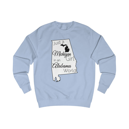 Just a Michigan Girl in an Alabama World Sweatshirt