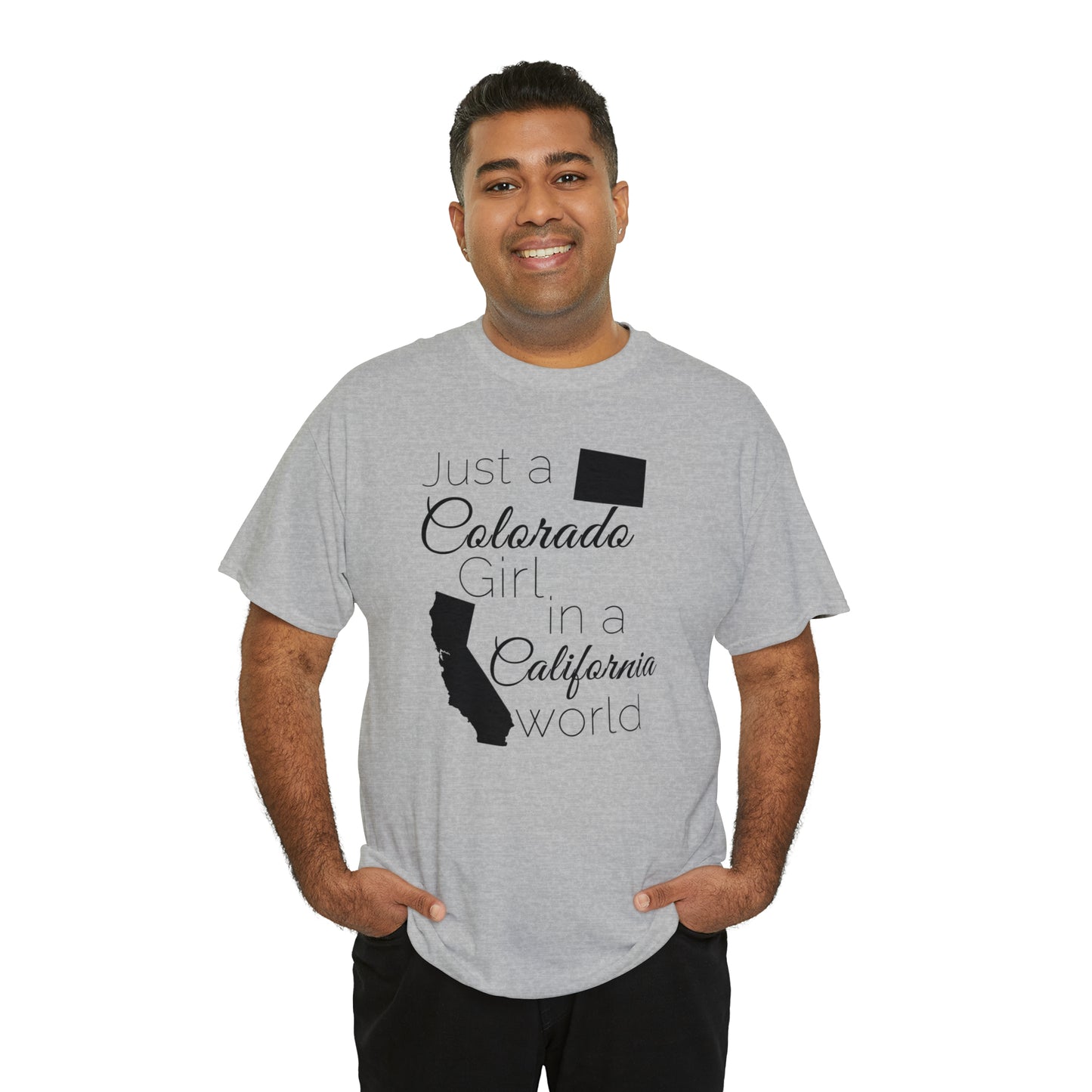 Just a Colorado Girl in a California World Unisex Heavy Cotton Tee