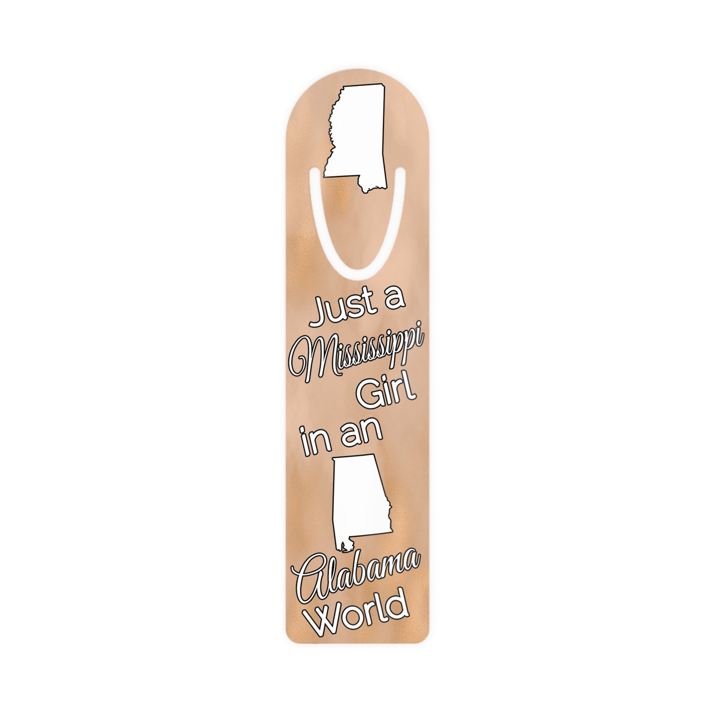 Just a Mississippi Girl in an Alabama World Bookmark