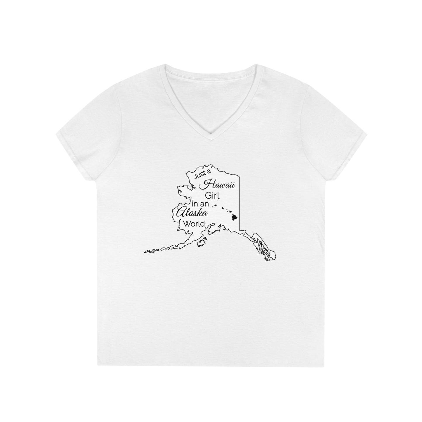 Just a Hawaii Girl in an Alaska World Ladies' V-Neck T-Shirt