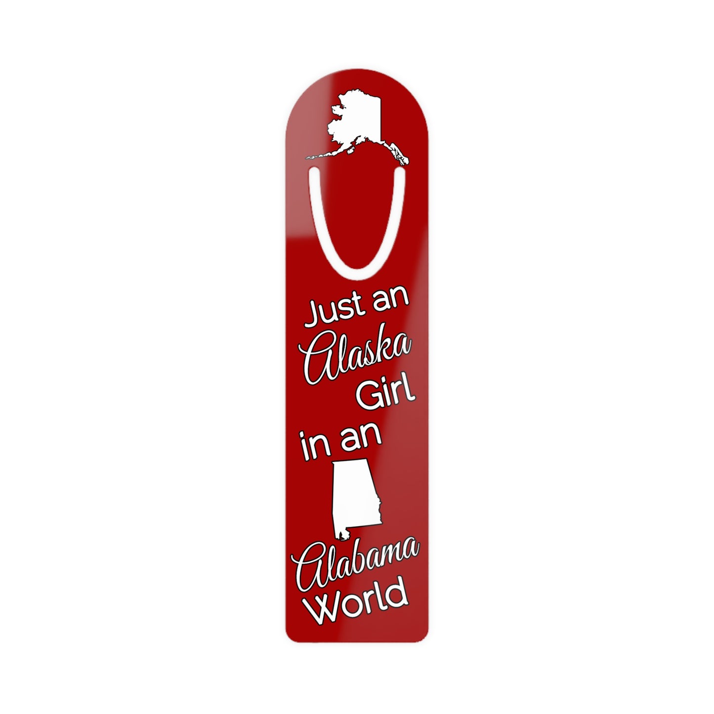 Just an Alaska Girl in an Alabama World Bookmark