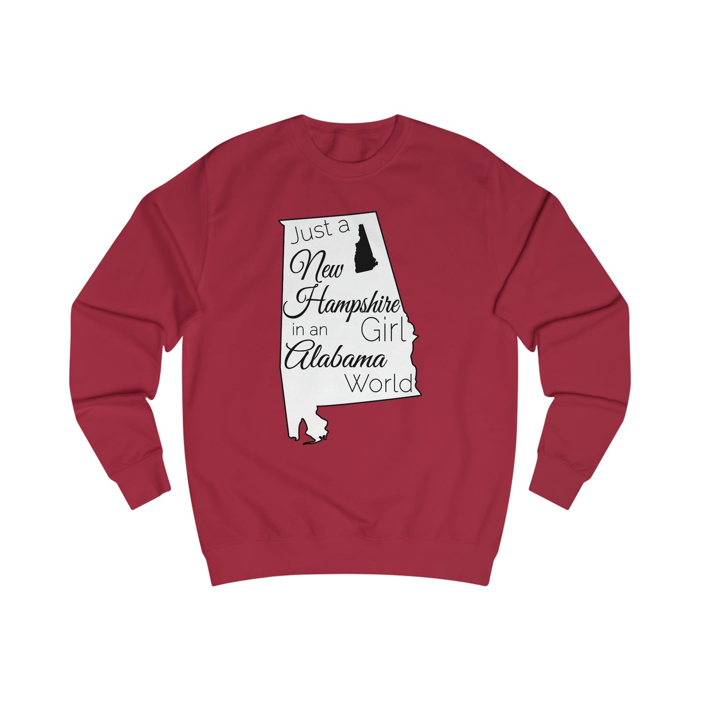 Just a New Hampshire Girl in an Alabama World Sweatshirt