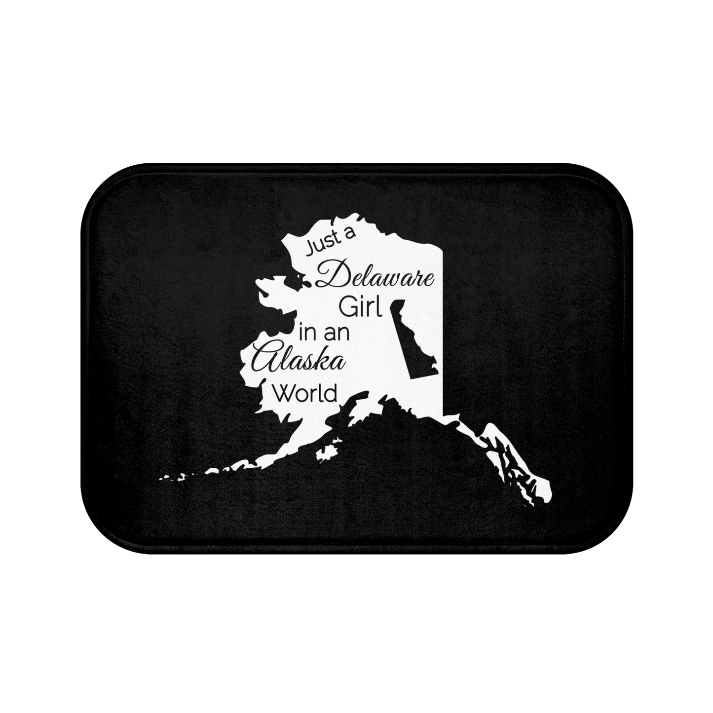 Just a Delaware Girl in an Alaska World Bath Mat