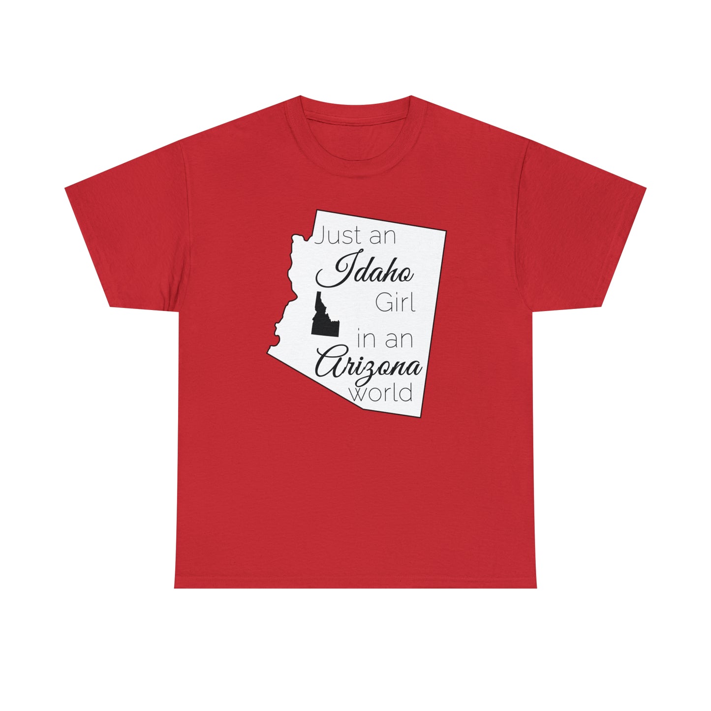 Just an Idaho Girl in an Arizona World Unisex Heavy Cotton Tee