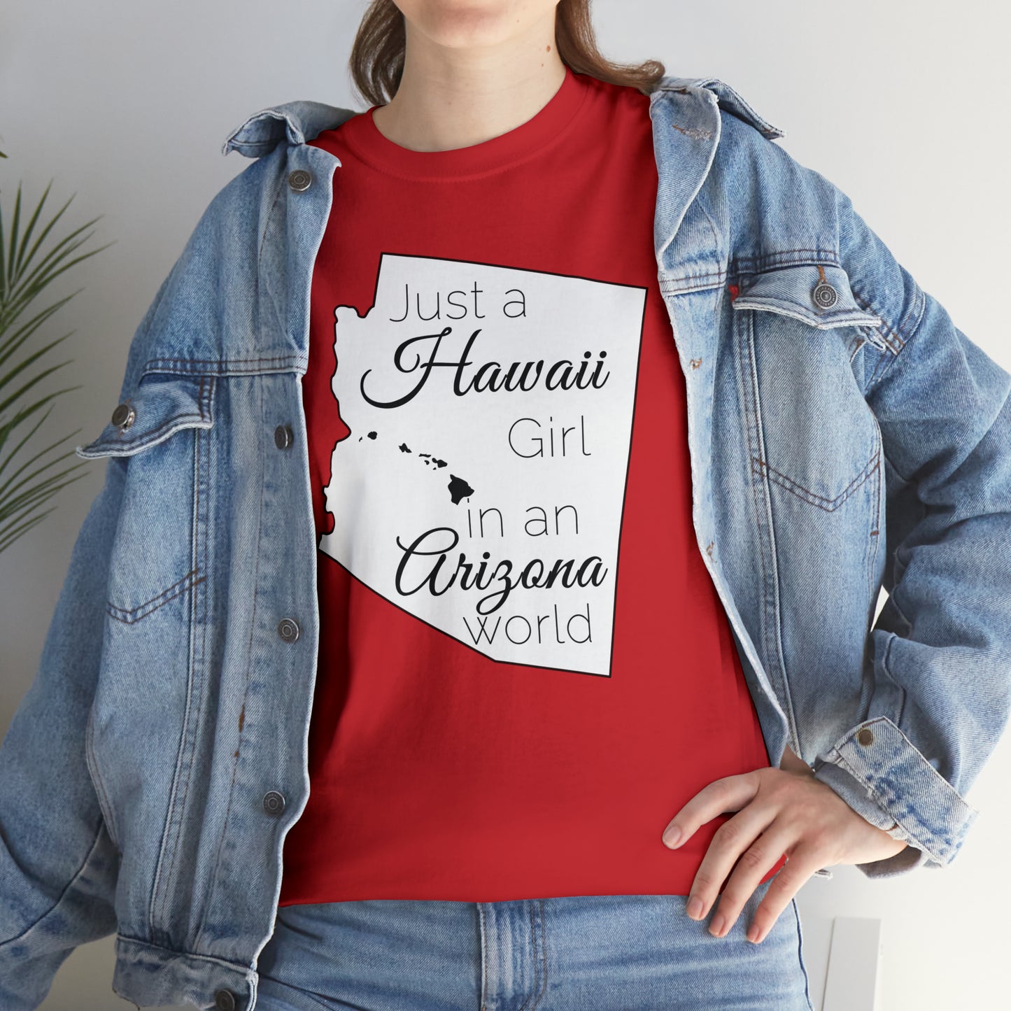 Just a Hawaii Girl in an Arizona World Unisex Heavy Cotton Tee