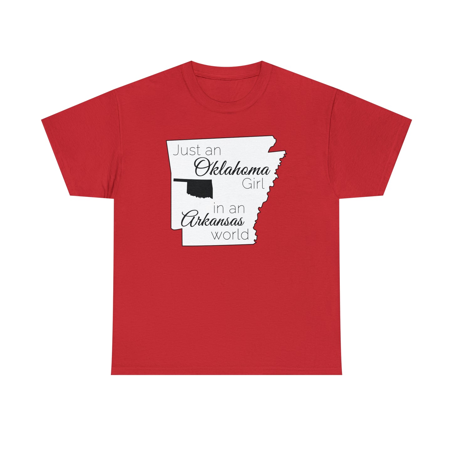 Just an Oklahoma Girl in an Arkansas World Unisex Heavy Cotton Tee